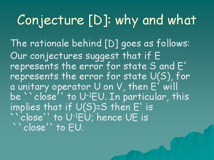 Conjecture [D]: why and what The rationale behind [D] goes as follows: Our conjectures