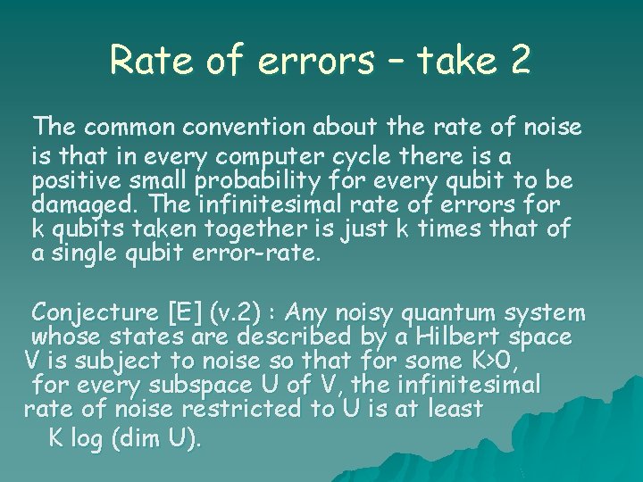 Rate of errors – take 2 The common convention about the rate of noise