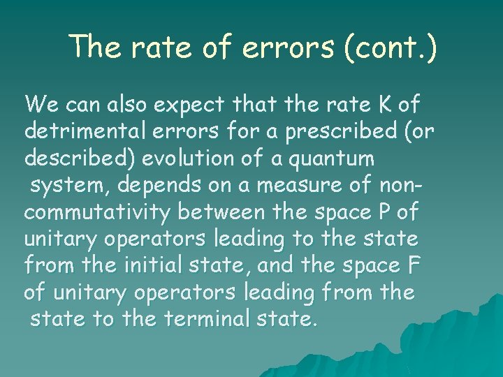 The rate of errors (cont. ) We can also expect that the rate K
