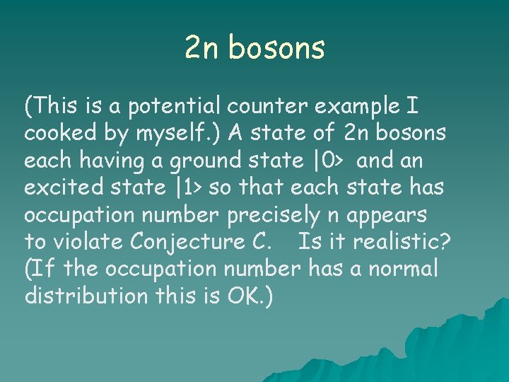 2 n bosons (This is a potential counter example I cooked by myself. )