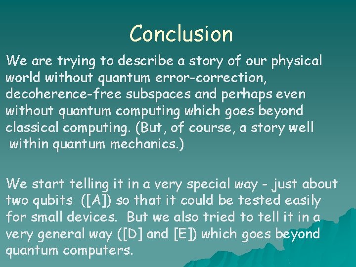 Conclusion We are trying to describe a story of our physical world without quantum