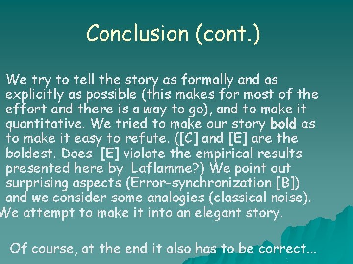 Conclusion (cont. ) We try to tell the story as formally and as explicitly