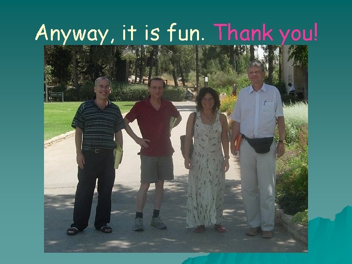 Anyway, it is fun. Thank you! 
