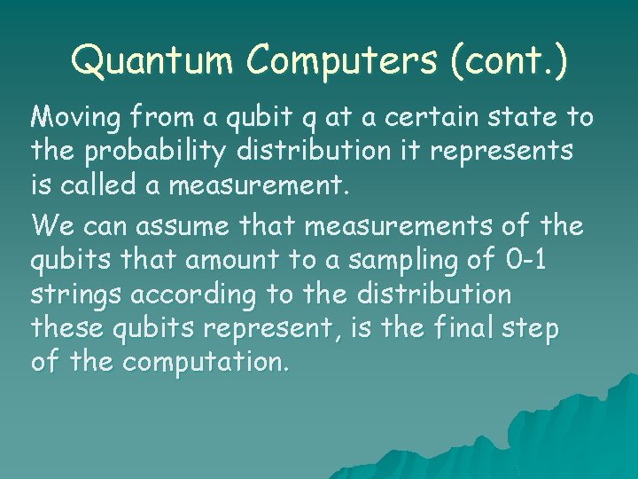 Quantum Computers (cont. ) Moving from a qubit q at a certain state to
