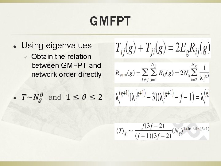 GMFPT l Using eigenvalues ü Obtain the relation between GMFPT and network order directly