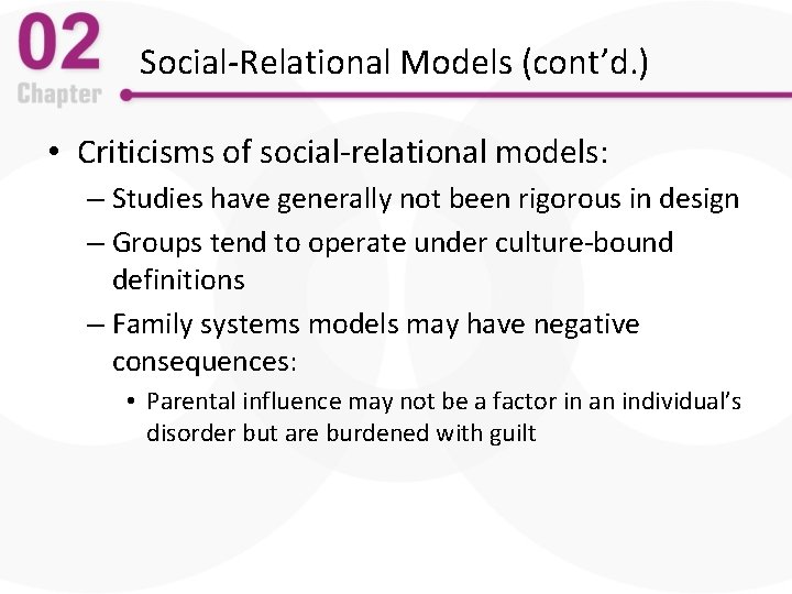 Social-Relational Models (cont’d. ) • Criticisms of social-relational models: – Studies have generally not