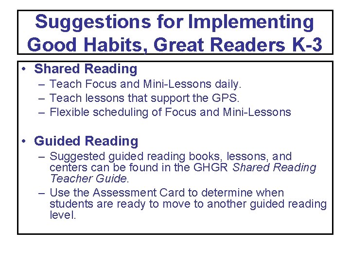 Suggestions for Implementing Good Habits, Great Readers K-3 • Shared Reading – Teach Focus