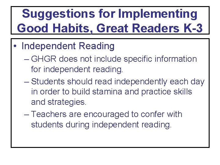 Suggestions for Implementing Good Habits, Great Readers K-3 • Independent Reading – GHGR does