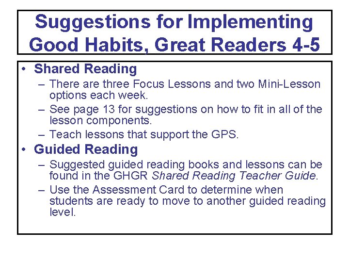 Suggestions for Implementing Good Habits, Great Readers 4 -5 • Shared Reading – There