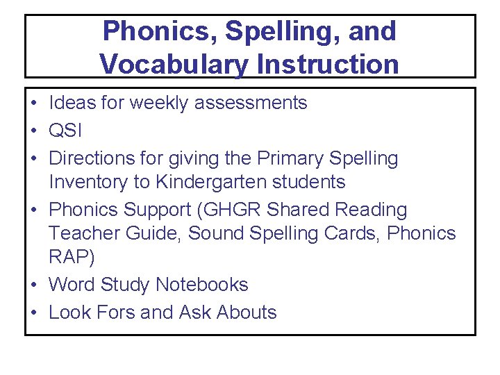 Phonics, Spelling, and Vocabulary Instruction • Ideas for weekly assessments • QSI • Directions