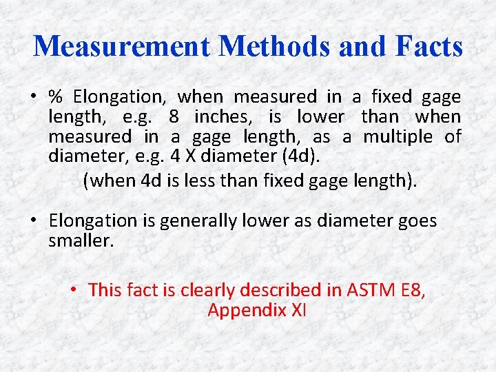 Measurement Methods and Facts • % Elongation, when measured in a fixed gage length,