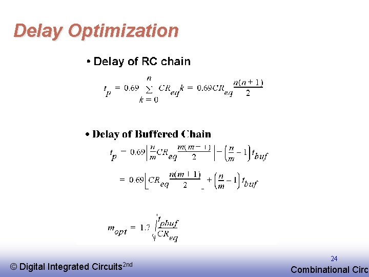 Delay Optimization © EE 141 Digital Integrated Circuits 2 nd 24 Combinational Circu 