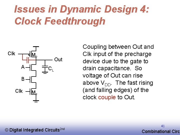 Issues in Dynamic Design 4: Clock Feedthrough Clk Mp A Out CL B Clk