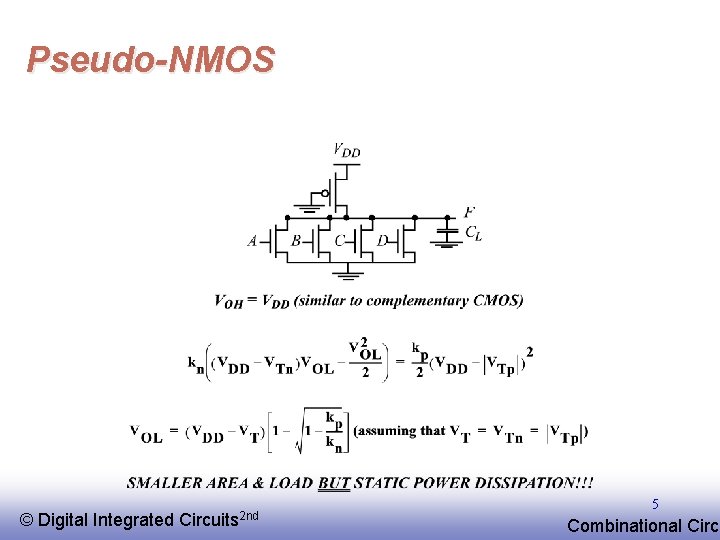 Pseudo-NMOS © EE 141 Digital Integrated Circuits 2 nd 5 Combinational Circu 