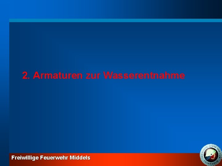 2. Armaturen zur Wasserentnahme Freiwillige Feuerwehr Middels 