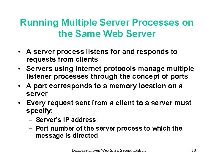 Running Multiple Server Processes on the Same Web Server • A server process listens