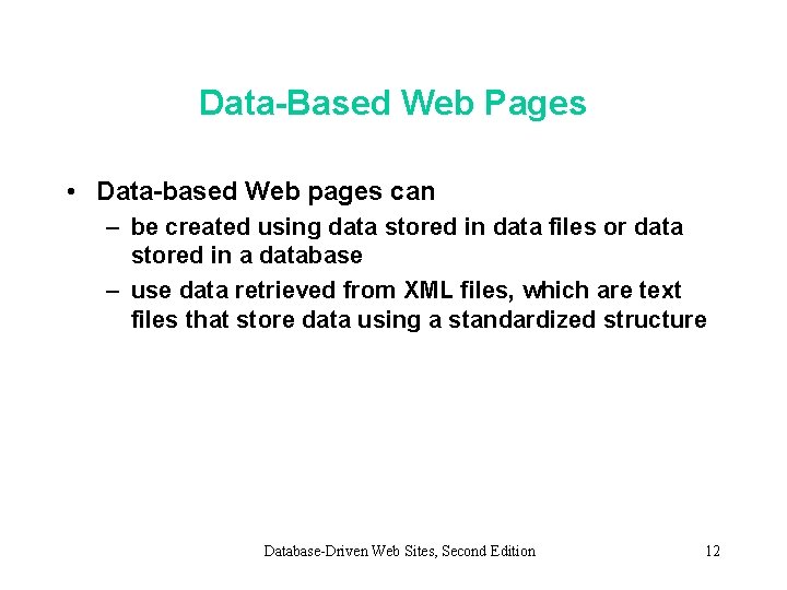 Data-Based Web Pages • Data-based Web pages can – be created using data stored