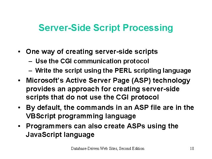 Server-Side Script Processing • One way of creating server-side scripts – Use the CGI