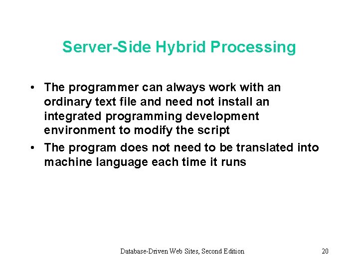 Server-Side Hybrid Processing • The programmer can always work with an ordinary text file