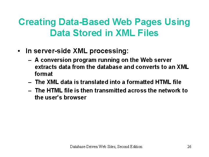 Creating Data-Based Web Pages Using Data Stored in XML Files • In server-side XML