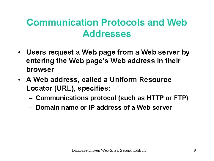 Communication Protocols and Web Addresses • Users request a Web page from a Web