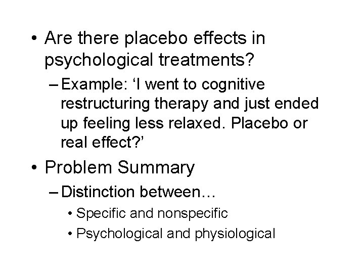  • Are there placebo effects in psychological treatments? – Example: ‘I went to