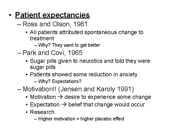  • Patient expectancies – Ross and Olson, 1981 • All patients attributed spontaneous