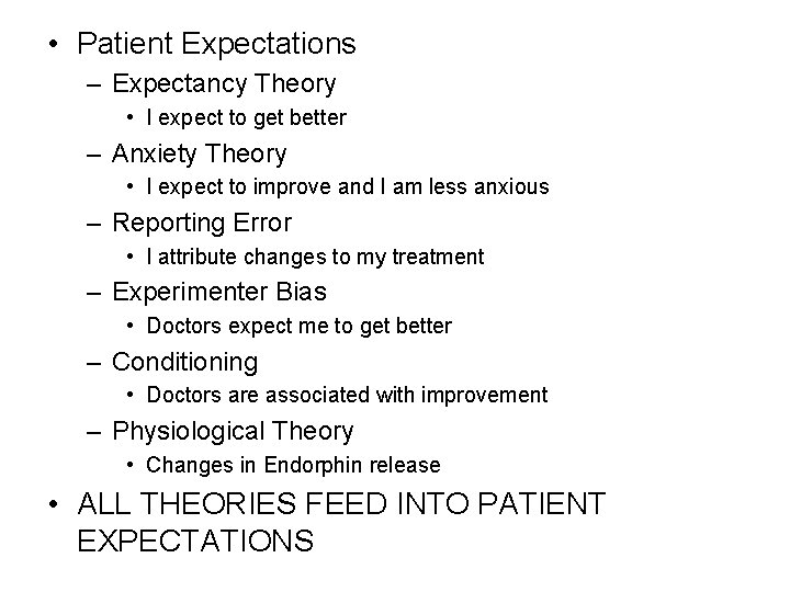  • Patient Expectations – Expectancy Theory • I expect to get better –