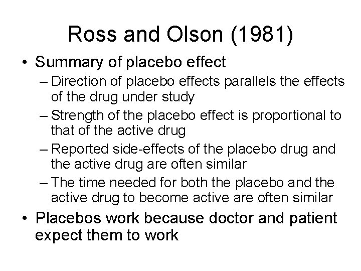 Ross and Olson (1981) • Summary of placebo effect – Direction of placebo effects