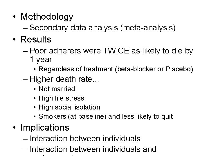  • Methodology – Secondary data analysis (meta-analysis) • Results – Poor adherers were