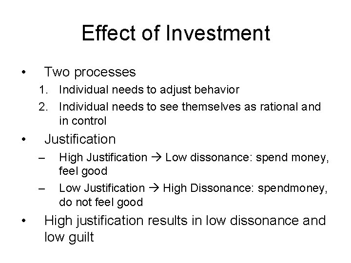 Effect of Investment • Two processes 1. Individual needs to adjust behavior 2. Individual