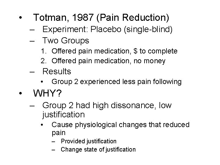  • Totman, 1987 (Pain Reduction) – Experiment: Placebo (single-blind) – Two Groups 1.