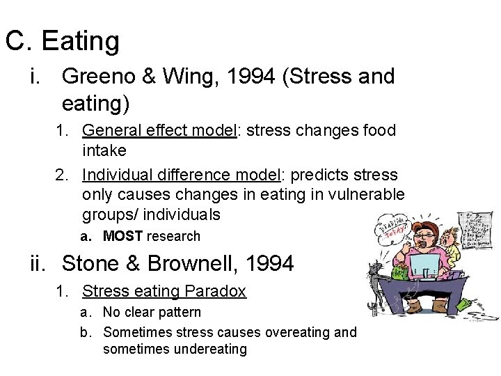 C. Eating i. Greeno & Wing, 1994 (Stress and eating) 1. General effect model: