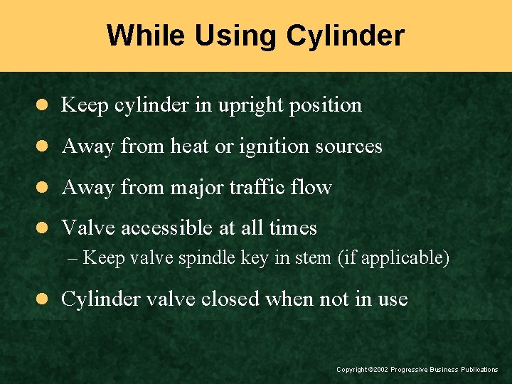 While Using Cylinder l Keep cylinder in upright position l Away from heat or