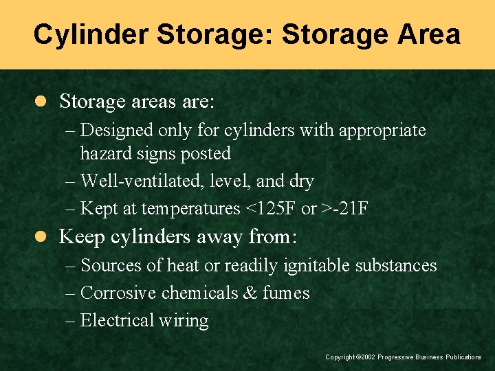 Cylinder Storage: Storage Area l Storage areas are: – Designed only for cylinders with