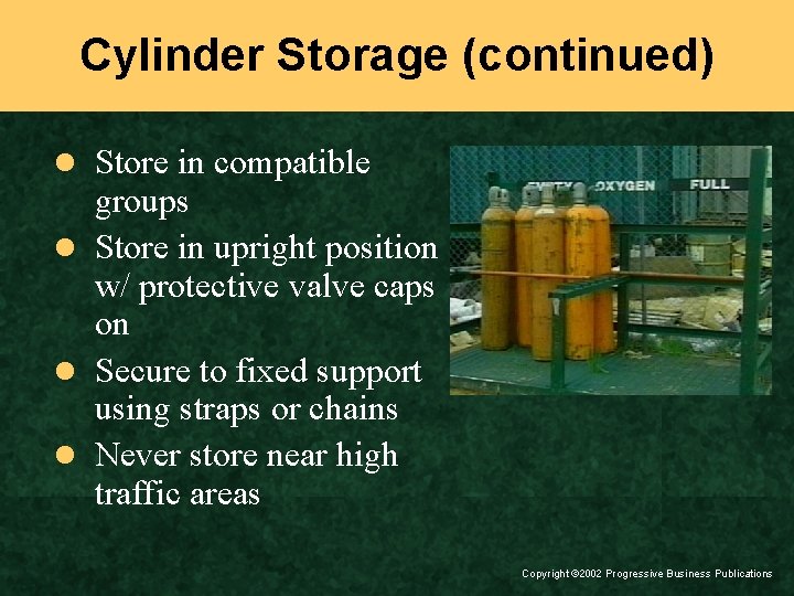Cylinder Storage (continued) l Store in compatible groups l Store in upright position w/