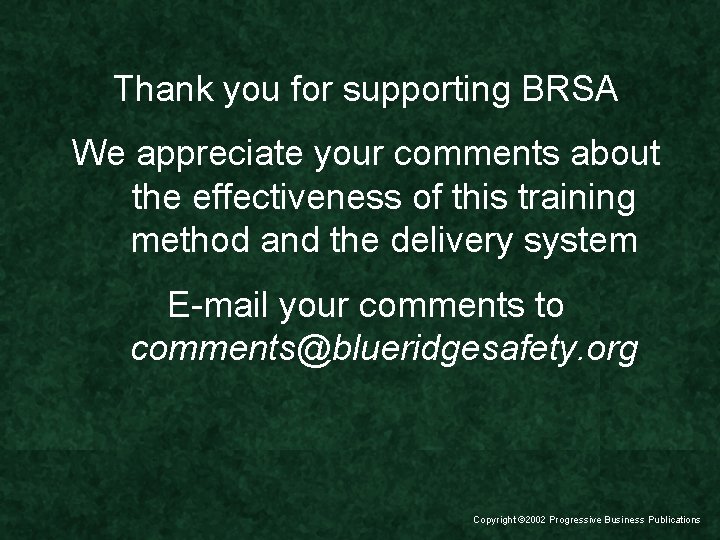 Thank you for supporting BRSA We appreciate your comments about the effectiveness of this