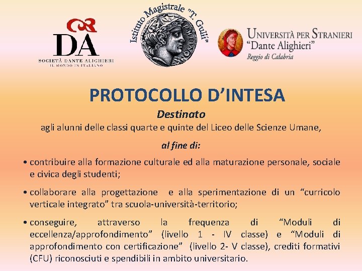 PROTOCOLLO D’INTESA Destinato agli alunni delle classi quarte e quinte del Liceo delle Scienze PROTOCOLLO D’INTESA Destinato agli alunni delle classi quarte e quinte del Liceo delle Scienze