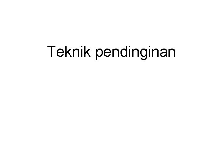 Teknik pendinginan 