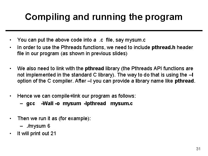 Compiling and running the program • • You can put the above code into