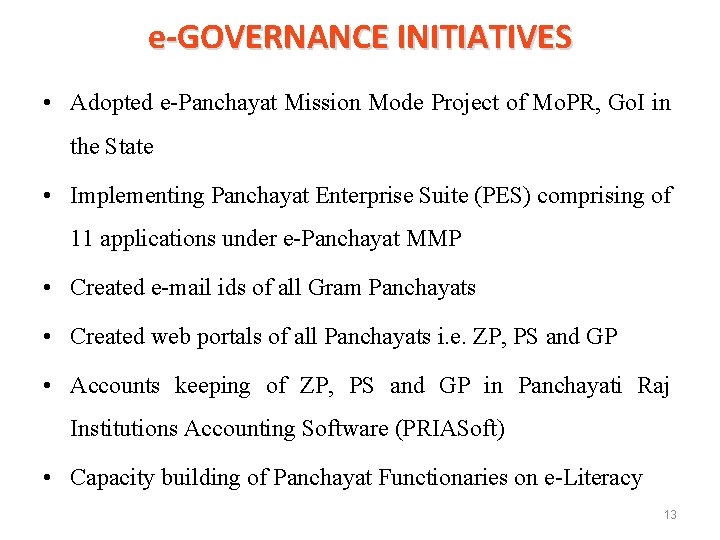 e-GOVERNANCE INITIATIVES • Adopted e-Panchayat Mission Mode Project of Mo. PR, Go. I in