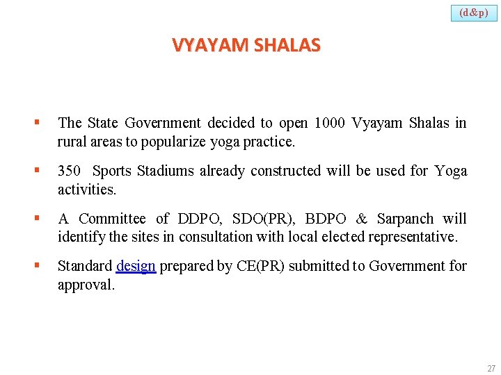 (d&p) VYAYAM SHALAS § The State Government decided to open 1000 Vyayam Shalas in