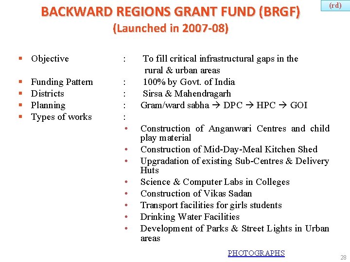 BACKWARD REGIONS GRANT FUND (BRGF) (rd) (Launched in 2007 -08) § Objective : §