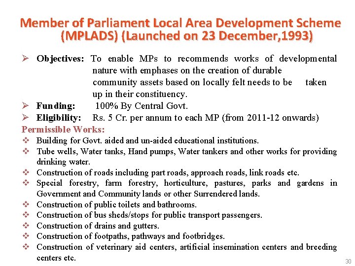 Member of Parliament Local Area Development Scheme (MPLADS) (Launched on 23 December, 1993) Ø