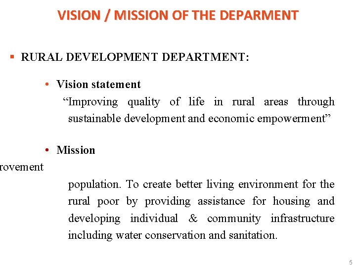 VISION / MISSION OF THE DEPARMENT § RURAL DEVELOPMENT DEPARTMENT: • Vision statement “Improving