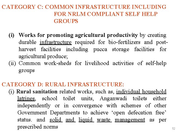 CATEGORY C: COMMON INFRASTRUCTURE INCLUDING FOR NRLM COMPLIANT SELF HELP GROUPS (i) Works for