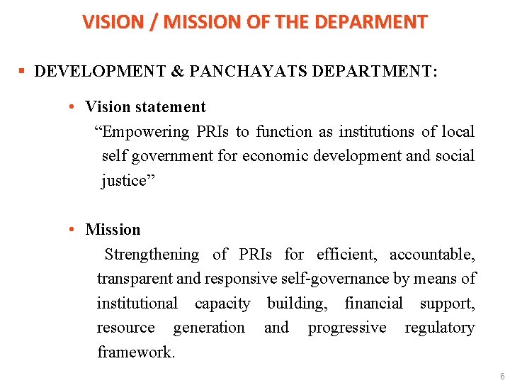 VISION / MISSION OF THE DEPARMENT § DEVELOPMENT & PANCHAYATS DEPARTMENT: • Vision statement