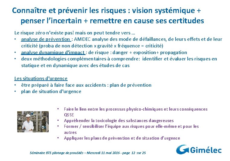 Connaître et prévenir les risques : vision systémique + penser l’incertain + remettre en