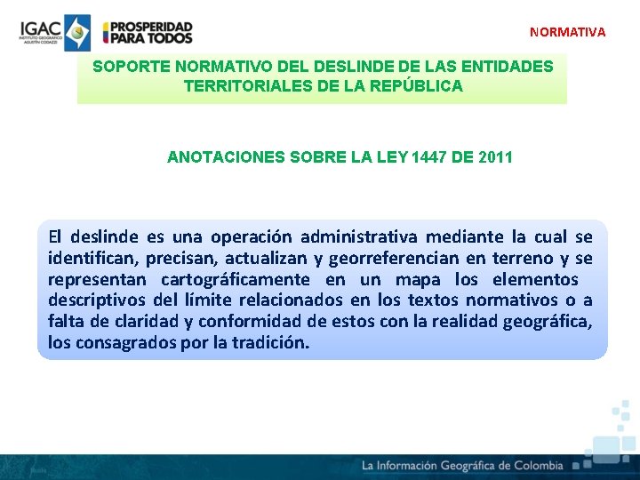 NORMATIVA SOPORTE NORMATIVO DEL DESLINDE DE LAS ENTIDADES TERRITORIALES DE LA REPÚBLICA ANOTACIONES SOBRE