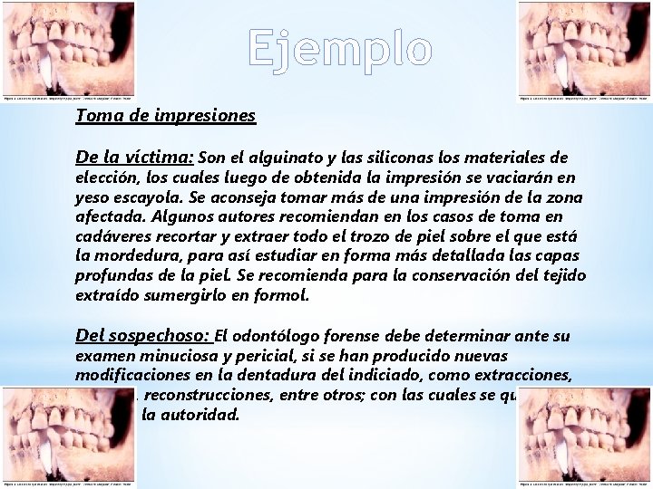 Ejemplo Toma de impresiones De la víctima: Son el alguinato y las siliconas los